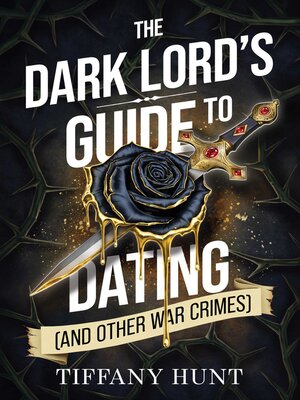 cover image of The Dark Lord's Guide to Dating (and Other War Crimes)